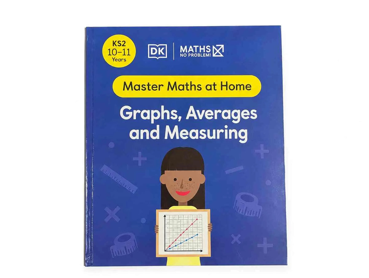 Maths ― No Problem! Graphs, Averages and Measuring Ages 10-11 (Master Maths at Home)