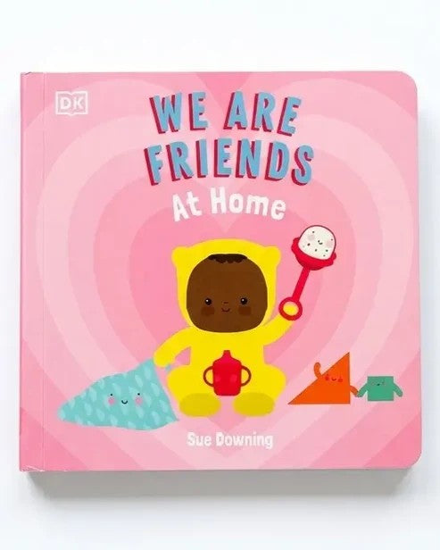 We Are Friends: At Home – Fun Board Book for Babies & Toddlers